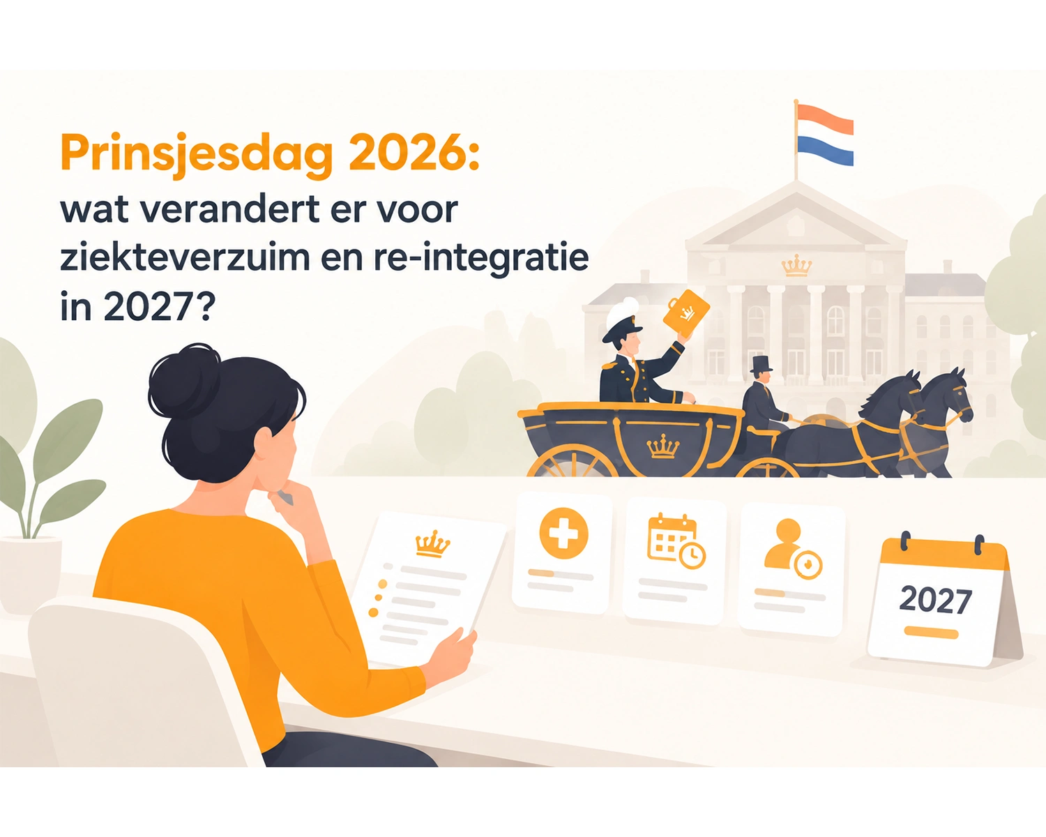 Illustratie van Prinsjesdag 2026 met een Nederlandse koets, overheidsgebouw en documenten over ziekteverzuim en re-integratie in 2027.
